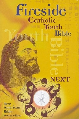 Fireside Catholic Youth Bible-NABRE-Next! by Publishing, Fireside Catholic