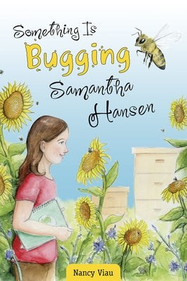 Something Is Bugging Samantha Hansen by Viau, Nancy