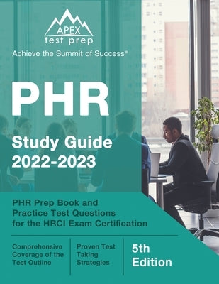 PHR Study Guide 2022-2023: PHR Prep Book and Practice Test Questions for the HRCI Exam Certification [5th Edition] by Lefort, J. M.