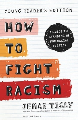 How to Fight Racism: A Guide to Standing Up for Racial Justice by Tisby, Jemar