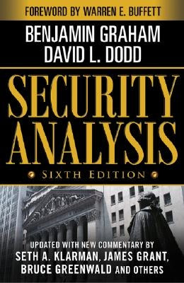 Security Analysis: Sixth Edition, Foreword by Warren Buffett by Graham, Benjamin