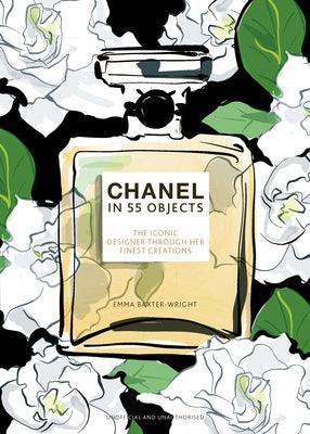 Chanel in 55 Objects by Baxter-Wright, Emma