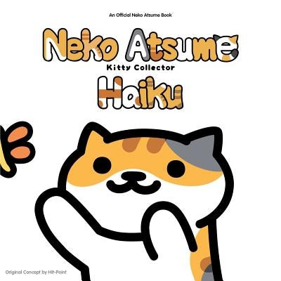 Neko Atsume Kitty Collector Haiku: Seasons of the Kitty by Hit Point