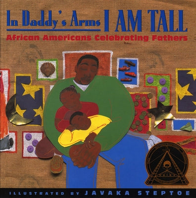 In Daddy's Arms I Am Tall: African Americans Celebrating Fathers by Various Poets