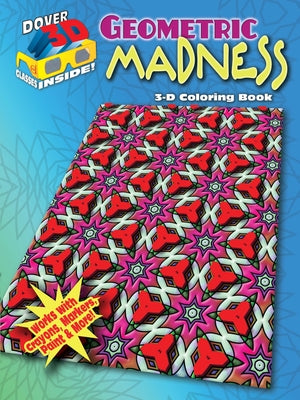 3-D Coloring Book - Geometric Madness by Alves, John M.