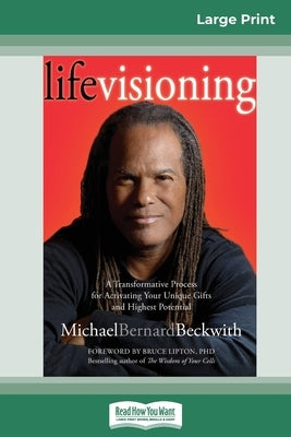 Life Visioning (16pt Large Print Edition) by Beckwith, Michael Bernard