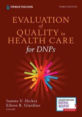 Evaluation of Quality in Health Care for Dnps, Third Edition by Hickey, Joanne V.