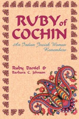 Ruby of Cochin: An Indian Jewish Woman Remembers by Daniel, Ruby