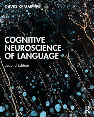 Cognitive Neuroscience of Language by Kemmerer, David