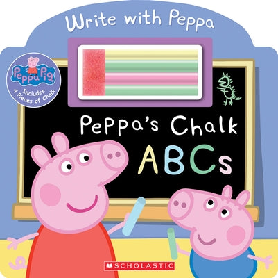 Peppa's Chalk ABCs (Peppa Pig) by Scholastic