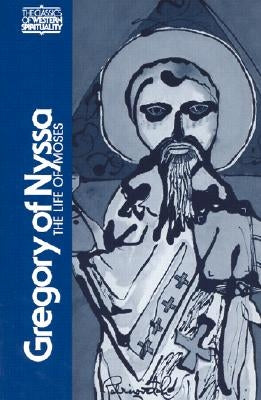 Gregory of Nyssa: The Life of Moses by Malherbe, Abraham J.