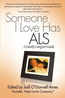 Someone I Love Has ALS: A Family Caregiver Guide by O'Donnell-Ames, Jodi