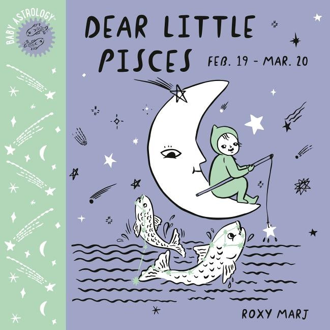 Baby Astrology: Dear Little Pisces by Marj, Roxy