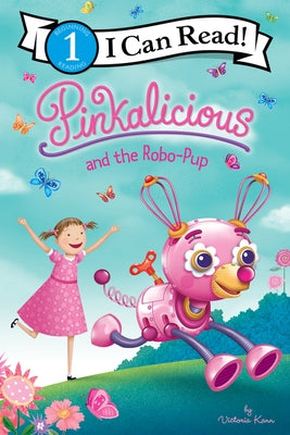 Pinkalicious and the Robo-Pup by Kann, Victoria
