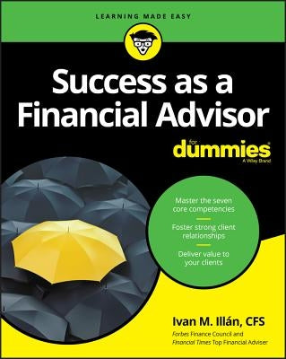 Success as a Financial Advisor for Dummies by Illan, Ivan M.