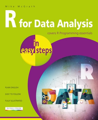 R for Data Analysis in Easy Steps - R Programming Essentials by McGrath, Mike