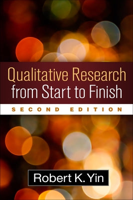 Qualitative Research from Start to Finish by Yin, Robert K.