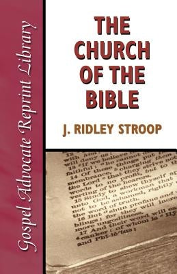 Church of the Bible by Stroop, J. Ridley