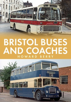 Bristol Buses and Coaches by Berry, Howard