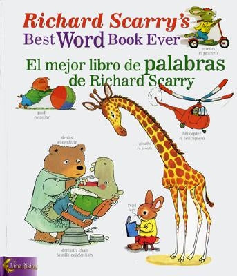 Richard Scarry's Best Word Book Ever/El Mejor Libro de Palabras de Richard Scarry by Luna Rising