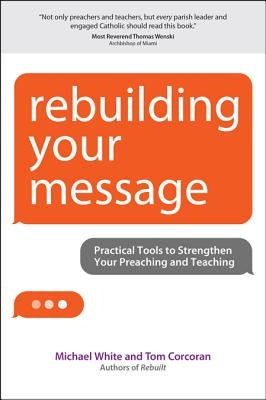 Rebuilding Your Message by White, Michael
