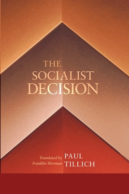 The Socialist Decision by Tillich, Paul