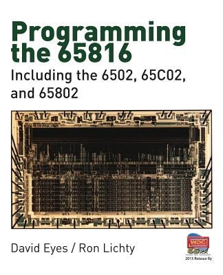 Programming the 65816: Including the 6502, 65C02, and 65802 by Lichty, Ron