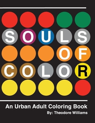 Souls of Color: An Urban Adult Coloring Book by Williams, Theodore