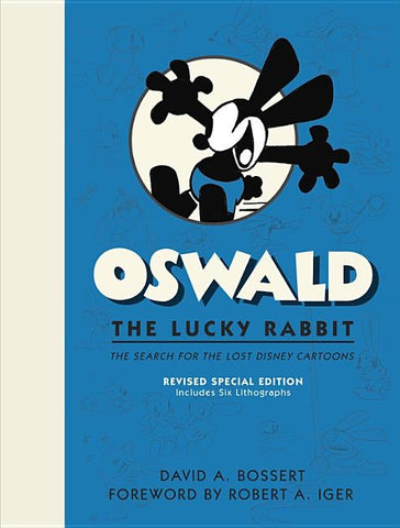 Oswald the Lucky Rabbit: The Search for the Lost Disney Cartoons, Revised Special Edition by Bossert, David