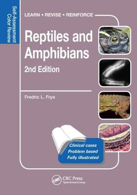 Reptiles and Amphibians: Self-Assessment Color Review, Second Edition by Frye, Fredric L.