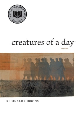 Creatures of a Day: Poems by Gibbons, Reginald