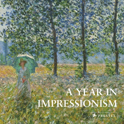 A Year in Impressionism by Prestel Publishing