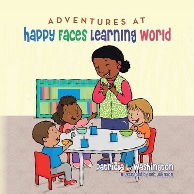 Adventures at Happy Faces Learning World by Washington, Patricia L.