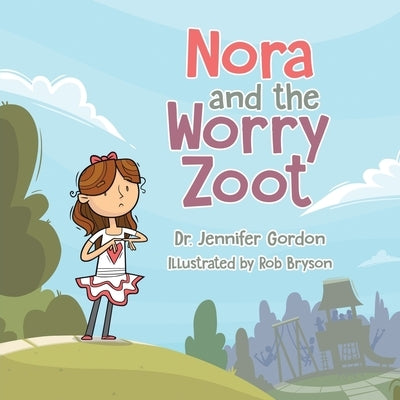 Nora and the Worry Zoot by Gordon, Jennifer