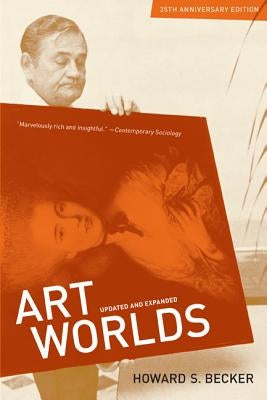 Art Worlds, 25th Anniversary Edition by Becker, Howard S.
