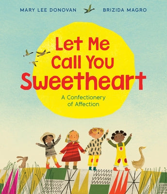 Let Me Call You Sweetheart: A Valentine's Day Book for Kids by Donovan, Mary Lee