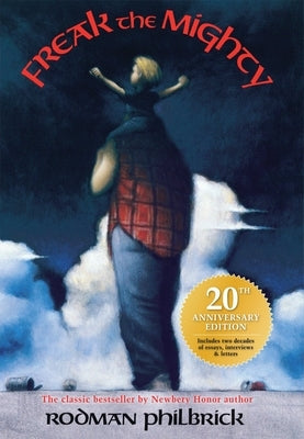 Freak the Mighty (20th Anniversary Edition) by Philbrick, Rodman