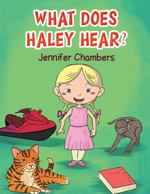 What Does Haley Hear? by Chambers, Jennifer