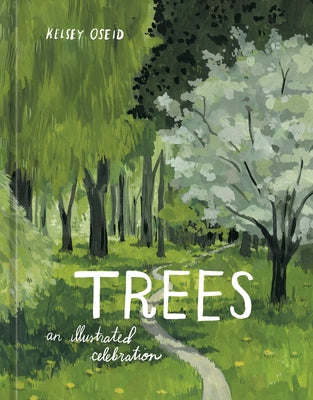 Trees: An Illustrated Celebration by Oseid, Kelsey