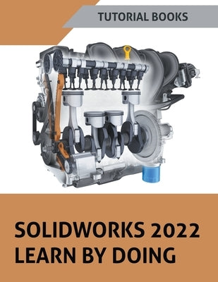 Solidworks 2022 Learn By Doing by Books, Tutorial