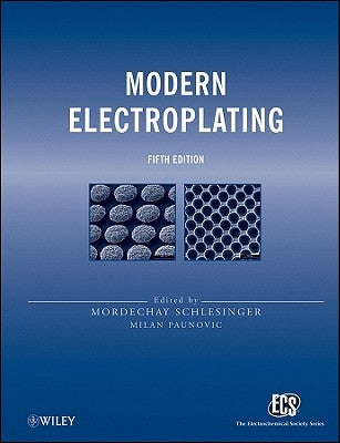 Modern Electroplating 5e by Schlesinger, Mordechay