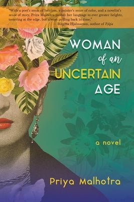 Woman of an Uncertain Age by Malhotra, Priya