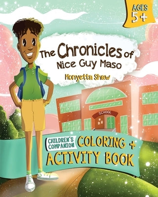 The Chronicles of Nice Guy Maso Coloring and Activity Book by Shaw, Monyetta