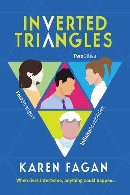 Inverted Triangles: Two cities. Four strangers. Infinite possibilities. by Fagan, Karen