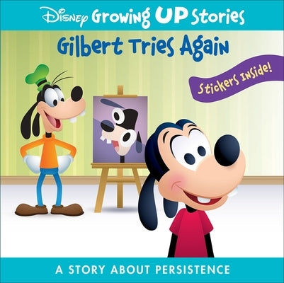 Disney Growing Up Stories: Gilbert Tries Again a Story about Persistence: A Story about Persistence by Pi Kids