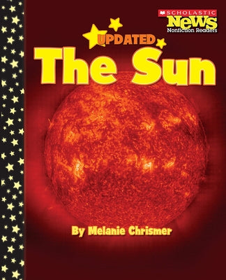 The Sun (Scholastic News Nonfiction Readers: Space Science) by Chrismer, Melanie