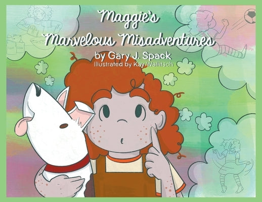 Maggie's Marvelous Misadventures by Kay Wallitsch, Gary J. Spack Illustr