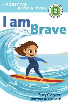 I Am Brave: A Positive Power Story by Capozzi, Suzy