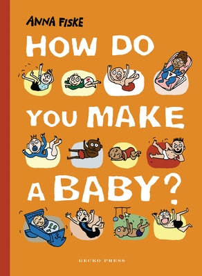 How Do You Make a Baby? by Fiske, Anna