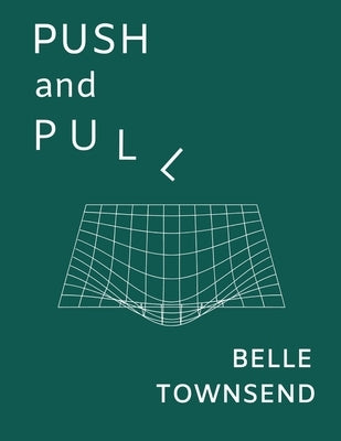 Push and Pull by Townsend, Belle